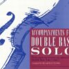 Accompaniments for Double Bass Solo By Jill Hartley  Accompaniments for Double Bass Solo by Jill Hartley Click to Enlarge Instrument: Double Bass  Piano Solo  Series: Trinity College London: Double Bass (2016-2019)  Publisher: Oxford University Press